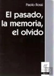 El Pasado, La Memoria, El Olvido