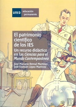 Bertrand.pt - El Patrimonio Cient¡Fico De Los Ies. Un Recurso Didáctico En Las Ciencias Para El Mundo Contemporáne