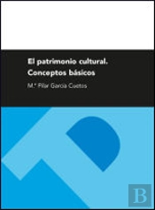 El Patrimonio Cultural. Conceptos Básicos