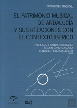 Bertrand.pt - El Patrimonio Musical De Andalucía Y Sus Relaciones Con El Contexto Ibérico
