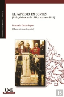 Bertrand.pt - El Patriota En Las Cortes (Cádiz, Diciembre De 1810 A Marzo De 1811)
