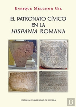 Bertrand.pt - El Patronato Cívico En La Hispania Romana