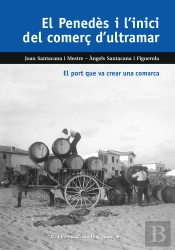 El Penedes I Linici Del Comerc Dultramar