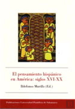 Bertrand.pt - El Pensamiento Hispánico En América: Siglos Xvi-Xx