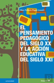 El Pensamiento Pedagùgico Del Siglo Xx Y La Acciùn Educativa Del Siglo Xxi