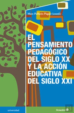 Bertrand.pt - El Pensamiento Pedagùgico Del Siglo Xx Y La Acciùn Educativa Del Siglo Xxi