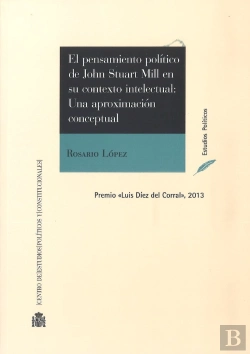Bertrand.pt - El Pensamiento Político De John Stuart Mill En Su Contexto Intelectual: Una Aproximación Conceptual