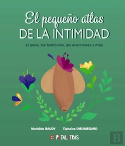Bertrand.pt - El Pequeño Atlas De La Intimidad: El Pene, Los Testiculos, Las Er