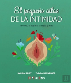 Bertrand.pt - El Pequeño Atlas De La Intimidad: La Vulva, La Vagina, La Regla Y