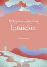 El Pequeño Libro De La Intuicion