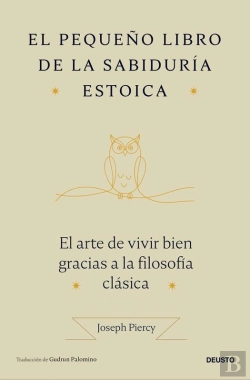 Bertrand.pt - El Pequeño Libro De La Sabiduría Estoica