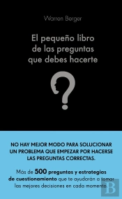 El Pequeño Libro De Las Preguntas Que Debes Hacerte