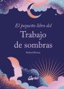 El Pequeño Libro Del Trabajo De Sombras