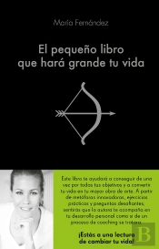 El Pequeño Libro Que Hará Grande Tu Vida
