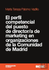 El Perfil Competencial Del Puesto De Director/A De Marketing En Organizaciones De La Comunidad De Ma