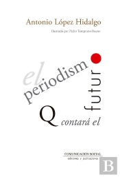 El Periodismo Que Contará El Futuro