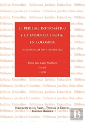 El Peritaje Informático Y La Evidencia Digital En Colombia. Conceptos, Retos Y Propuestas