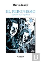 El Peronismo Explicado A Los Españoles
