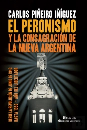 El Peronismo Y La Consagración De La Nueva Argentina