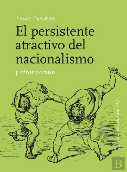 Bertrand.pt - El Persistente Atractivo Del Nacionalismo Y Otros Escritos
