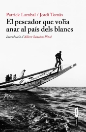 El Pescador Que Volia Anar Al País Dels Blancs