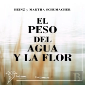 El Peso Del Agua Y La Flor