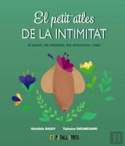 Bertrand.pt - El Petit Atles De La Intimitat: El Penis, Els Testicles, Les Erec