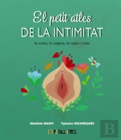 El Petit Atles De La Intimitat: La Vulva, La Vagina, La Regle I M