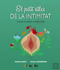 Bertrand.pt - El Petit Atles De La Intimitat: La Vulva, La Vagina, La Regle I M