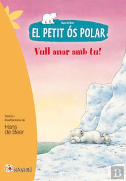 Bertrand.pt - El Petit Ós Polar. Vull Anar Amb Tu!