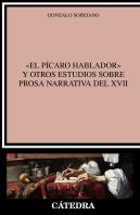''El Pícaro Hablador'' Y Otros Estudios Sobre Prosa Narrativa Del Xvii