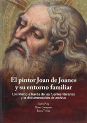 El Pintor Joan De Joanes Y Su Entorno Familiar.