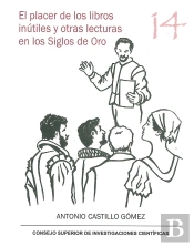 El Placer De Los Libros Inútiles Y Otras Lecturas En Los Siglos De Oro
