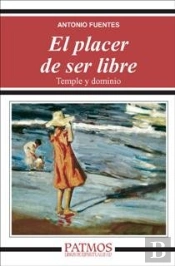 El Placer De Ser Libre. Temple Y Dominio
