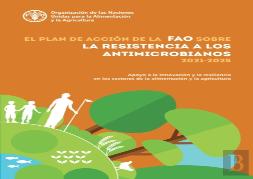 El Plan De Accion De La Fao Sobre La Resistencia A Los Antimicrobianos (2021-2025)