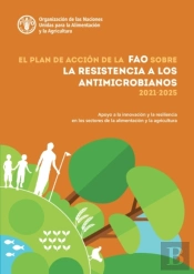 El Plan De Accion De La Fao Sobre La Resistencia A Los Antimicrobianos (2021-2025)