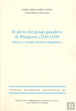 Bertrand.pt - El Pleito Del Guiaje Ganadero De Ribagorza (1316-1319). Edición Y Estudio Histórico-Lingüístico
