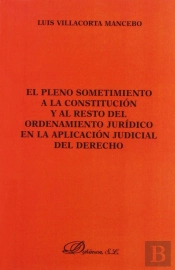 El Pleno Sometimiento A La Constitución Y Al Resto Del Ordenamiento Jurídico En La Aplicación Judici