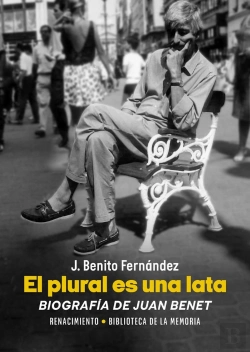 Bertrand.pt - El Plural Es Una Lata. Biografia De Juan Benet