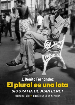 Bertrand.pt - El Plural Es Una Lata. Biografía De Juan Benet