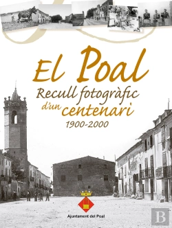 Bertrand.pt - El Poal. Recull Fotogràfic D'Un Centenari 1900-2000