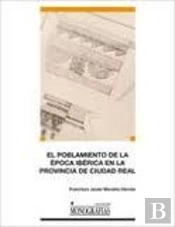 El Poblamiento De La Época Ibérica En La Provincia De Ciudad Real