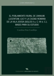 El Poblamiento Rural De Dianium, Lucentum, Ilici Y La Ciudad Romana De La Vila Joiosa (Siglos Ii A.