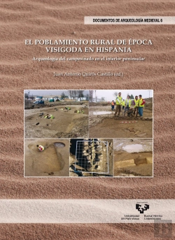 Bertrand.pt - El Poblamiento Rural De Época Visigoda En Hispania. Arqueología Del Campesinado En El Interior Penin