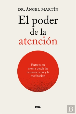 Bertrand.pt - El Poder De La Atencion. Entrena Tu Mente Desde Las Neurociencias Y La Meditacio