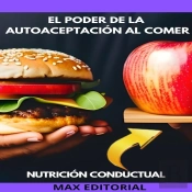 El Poder De La Autoaceptación Al Comer