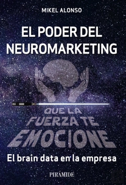 Bertrand.pt - El Poder Del Neuromarketing: Que La Fuerza Te Emocione
