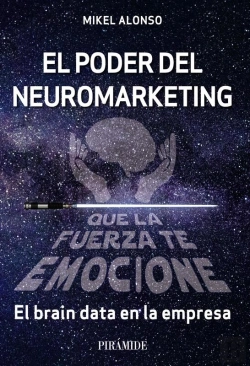Bertrand.pt - El Poder Del Neuromarketing: Que La Fuerza Te Emocione