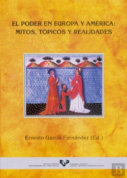 Bertrand.pt - El Poder En Europa Y América: Mitos, Tópicos Y Realidades