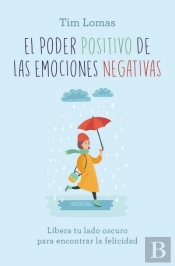El Poder Positivo De Las Emociones Negativas